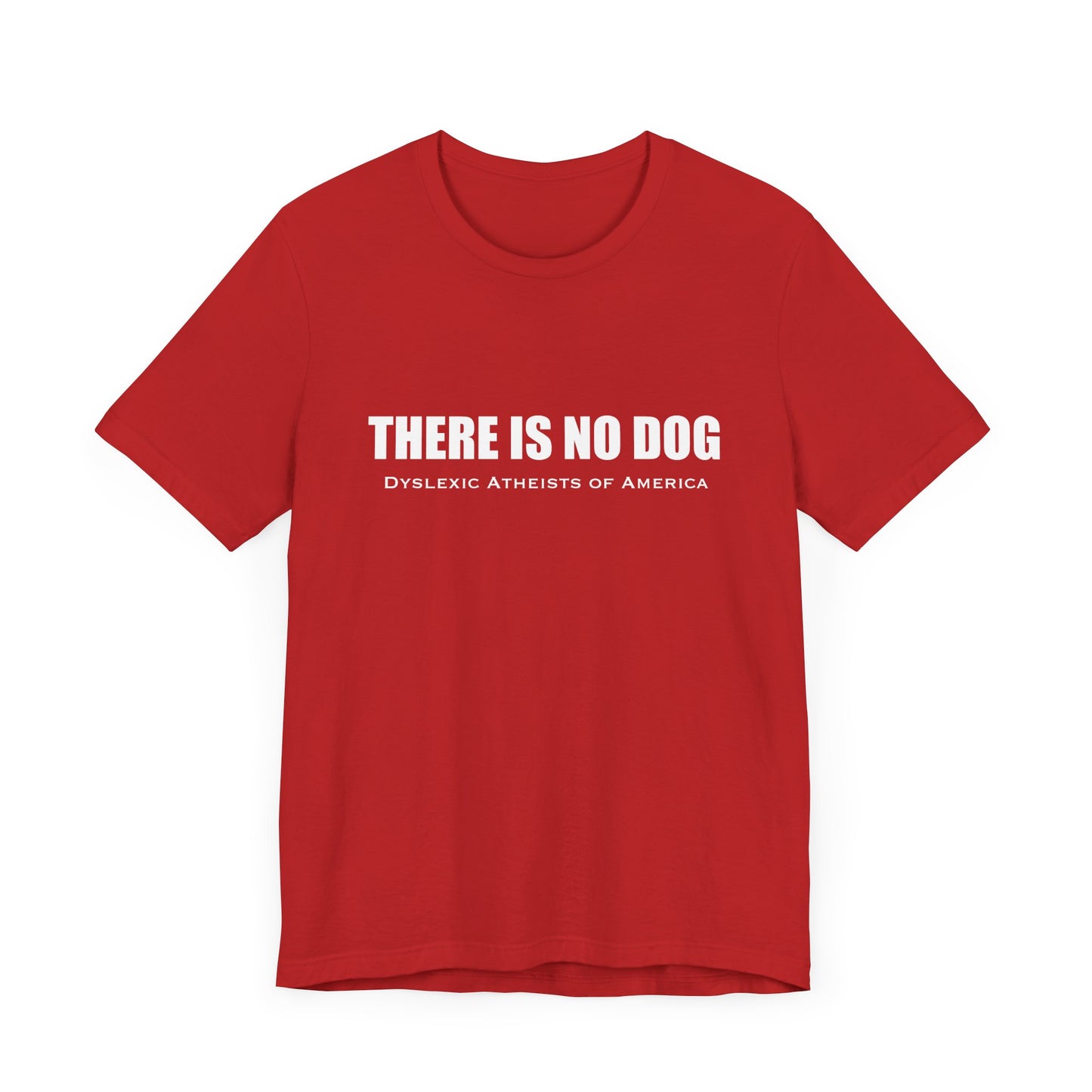 "There is No Dog" Unisex Tee